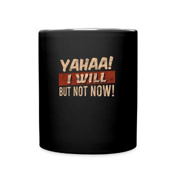 Laziness Yes but I don't do it now - Full Colour Mug - black - Front