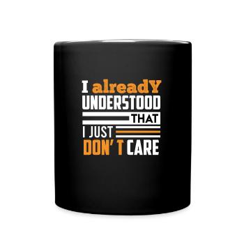 Ich habe das schon verstanden ist mir nur egal - Tasse einfarbig - Schwarz - Vorne