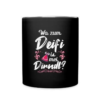 Zefix wo zum deifi is mein dirndl trachtenshirt - Tasse einfarbig - Schwarz - Vorne