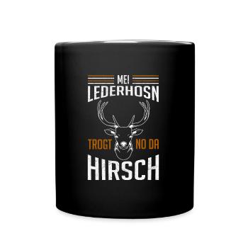 mei lederhosn trogt no da hirsch - Tasse einfarbig - Schwarz - Vorne