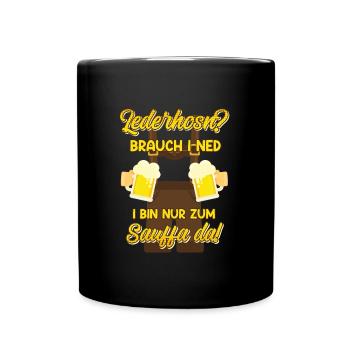 Lederhosn brauch i Ned I bin nur zum sauffa da - Tasse einfarbig - Schwarz - Vorne