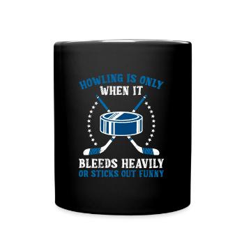 Ice hockey is only howled when it bleeds - Full Colour Mug - black - Front