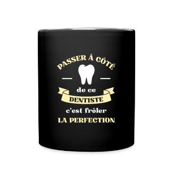 perfection dentiste humour dents homme femme drole - Mug uni - noir - Devant
