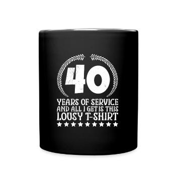 40 Jahre Arbeit 40 Jahre Dienstjubiläum - Tasse einfarbig - Schwarz - Vorne