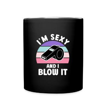 Je suis sexy et je le souffle arbitre - Mug uni - noir - Devant