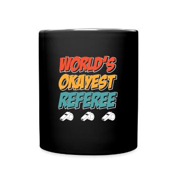 Worlds okayest Referee Schiedsrichter - Tasse einfarbig - Schwarz - Vorne