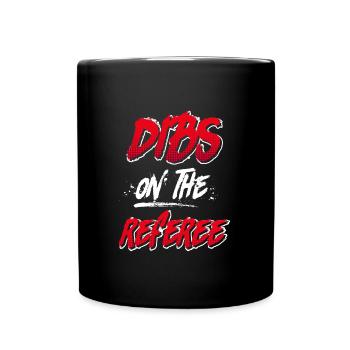 Dibs on the Referee Schiedsrichter - Tasse einfarbig - Schwarz - Vorne