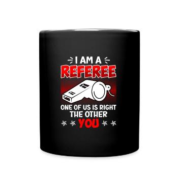 Je suis arbitre l’un de nous a raison - Mug uni - noir - Devant