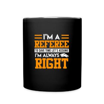 Ich bin der Schiedsrichter - Tasse einfarbig - Schwarz - Vorne