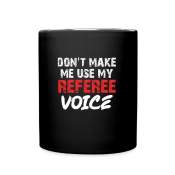 Ne me laissez pas utiliser la voix de mon arbitre - Mug uni - noir - Devant