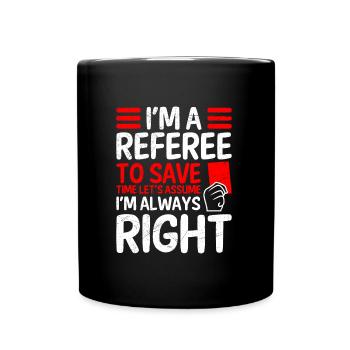 L’arbitre a toujours raison Shiri - Mug uni - noir - Devant