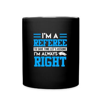Ich bin der Schiedsrichter - Tasse einfarbig - Schwarz - Vorne