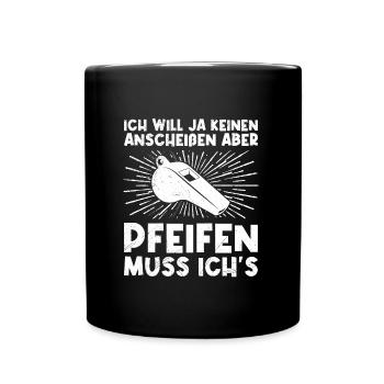 Pfeifen muss ich es Schiedsrichter - Tasse einfarbig - Schwarz - Vorne