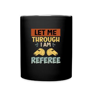 Laissez-moi à travers je suis l’arbitre Shiri - Mug uni - noir - Devant