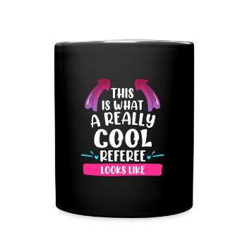 So sieht eine coole Schiedsrichterin aus - Tasse einfarbig - Schwarz - Vorne