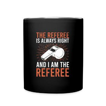 Referee is always right - Full Colour Mug - black - Front