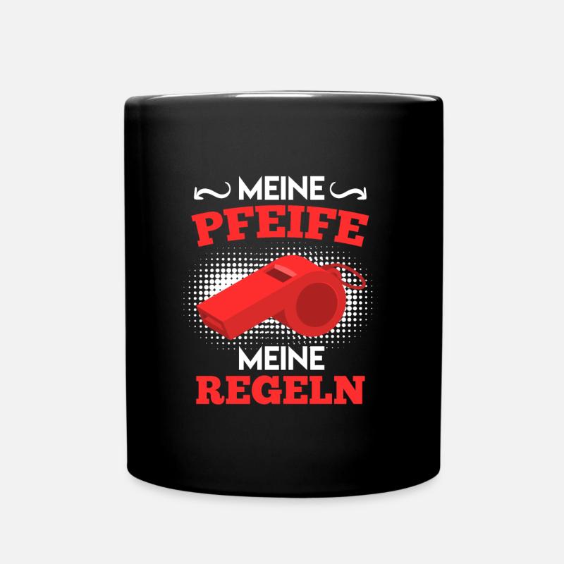 Meine Pfeife meine Regeln Schiedsrichter - Tasse einfarbig - Schwarz