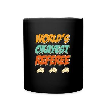 Worlds okayest Referee Schiedsrichter - Tasse einfarbig - Schwarz - Vorne