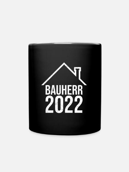 Bauherr 2022 Eigenheim - Tasse einfarbig - Schwarz