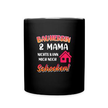 Bauherrin und Mama Eigenheim - Tasse einfarbig - Schwarz - Vorne