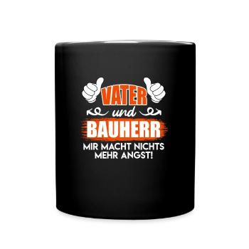 Vater und Bauherr Papa Eigenheim - Tasse einfarbig - Schwarz - Vorne