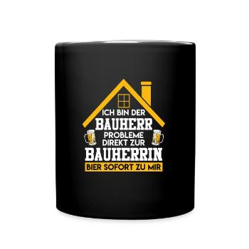 Ich bin der Bauherr Bier direkt zu mir - Tasse einfarbig - Schwarz - Vorne