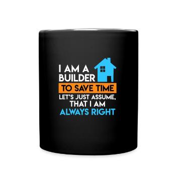 Builder is always right Topping-out ceremony own home - Full Colour Mug - black - Front