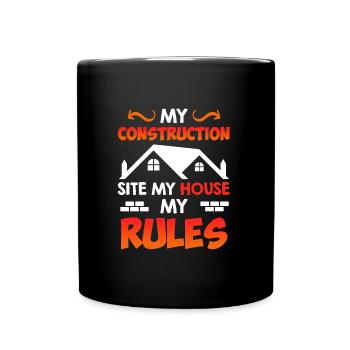 Meine Baustelle meine Regeln Bauleiter Bauherr - Tasse einfarbig - Schwarz - Vorne
