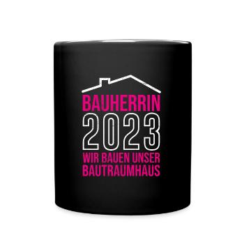 Bauherrin 2023 wir bauen unser Traumhaus - Tasse einfarbig - Schwarz - Vorne