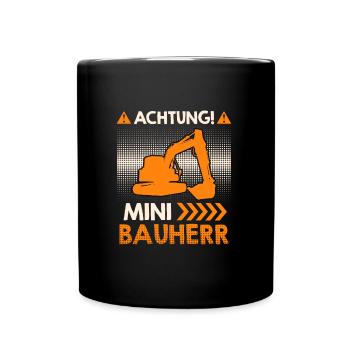Achtung Bauleiter Bauherr Kinder - Tasse einfarbig - Schwarz - Vorne