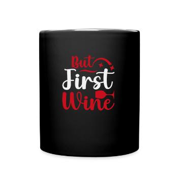 Aber zuerst Wein - Tasse einfarbig - Schwarz - Vorne