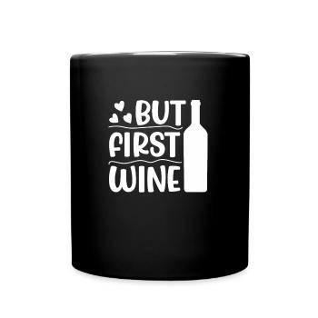 Aber zuerst Wein - Tasse einfarbig - Schwarz - Vorne
