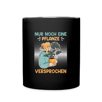 Nur noch eine Pflanze Garten Gärtner - Tasse einfarbig - Schwarz - Vorne