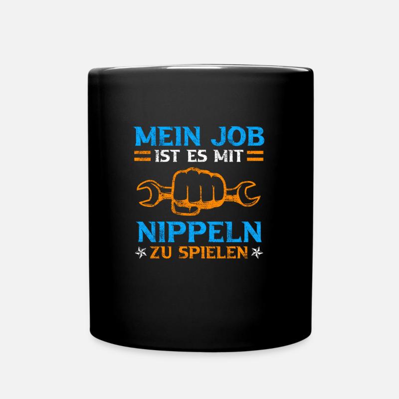 Klempner Spruch Mein Job ist es mit Nippeln - Tasse einfarbig - Schwarz