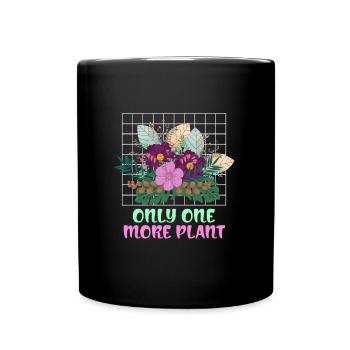 Nur noch eine Pflanze - Tasse einfarbig - Schwarz - Vorne