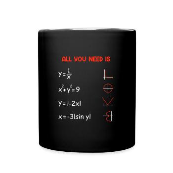 Tout ce dont vous avez besoin est Love Mathematician Math Teacher - Mug uni - noir - Devant