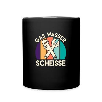 Gas Wasser Scheiße Anlagenmechaniker Klempner - Tasse einfarbig - Schwarz - Vorne