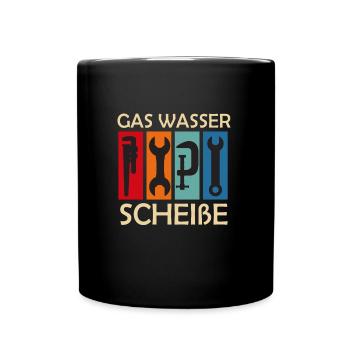Klempner Gas Wasser Scheiße - Tasse einfarbig - Schwarz - Vorne