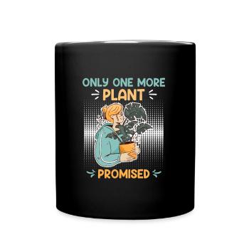 Nur noch eine Pflanze Garten Gärtner - Tasse einfarbig - Schwarz - Vorne