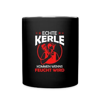 Echte Kerle kommen wenns feucht wird - Tasse einfarbig - Schwarz - Vorne