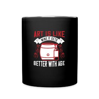 Kunst ist wie Wein - Tasse einfarbig - Schwarz - Vorne