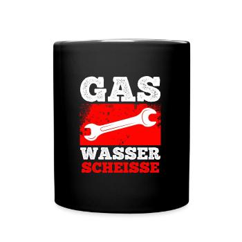Klempner Spruch Gas Wasser Scheiße - Tasse einfarbig - Schwarz - Vorne