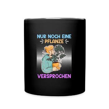 Nur noch eine Pflanze Garten Gärtner - Tasse einfarbig - Schwarz - Vorne