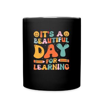 It s a Beautiful Day For Learning Teacher Student - Full Colour Mug - black - Front