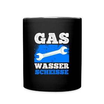 Klempner Spruch Gas Wasser Scheiße - Tasse einfarbig - Schwarz - Vorne