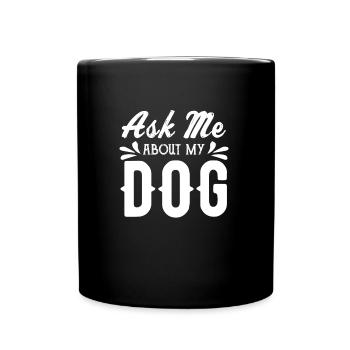 Fragen Sie mich nach meinem Hund - Tasse einfarbig - Schwarz - Vorne