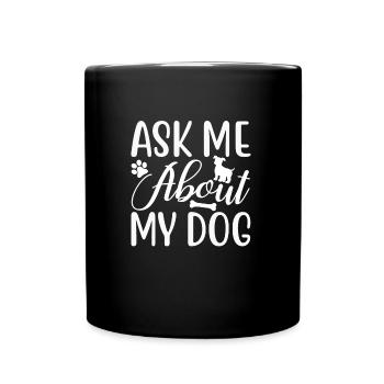 Fragen Sie mich nach meinem Hund - Tasse einfarbig - Schwarz - Vorne