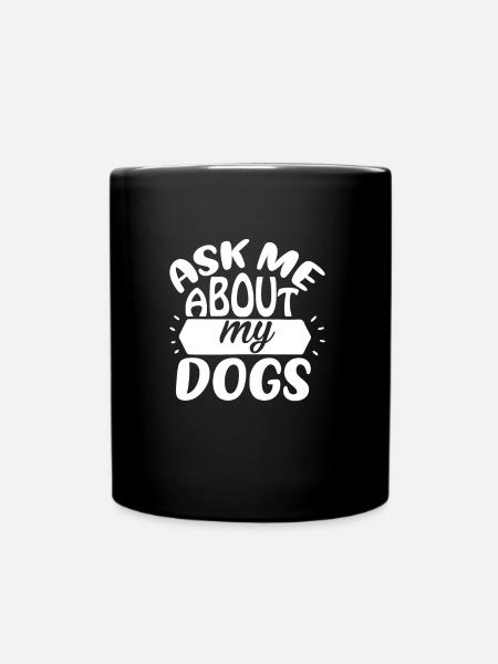 Frag mich über meinen Hund - Tasse einfarbig - Schwarz