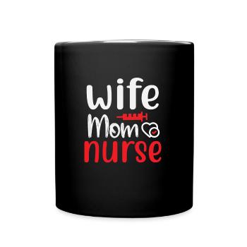 Wife Mom Nurse - Full Colour Mug - black - Front