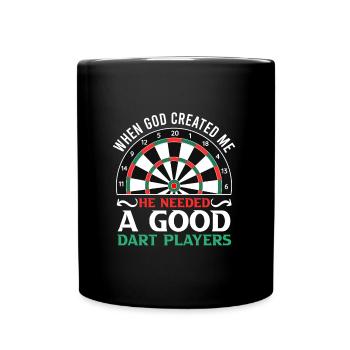 When God created me, he needed good darts players - Full Colour Mug - black - Front